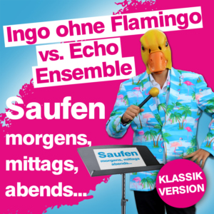 Ingo ohne Flamingo vs. Echo Ensemble - Suafen, morgens, mittags, abends
